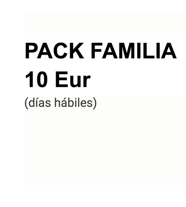 ..PACK FAMILIA 10 €, días hábiles
